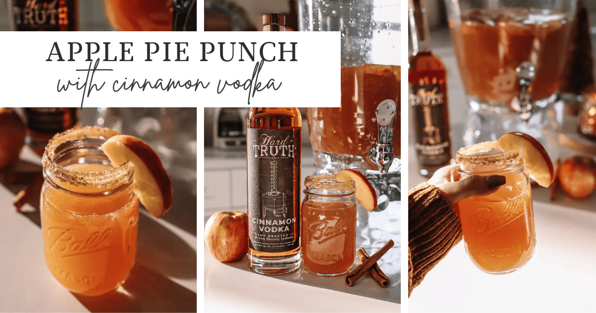 Apple Pie Punch with Hard Truth Cinnamon Vodka