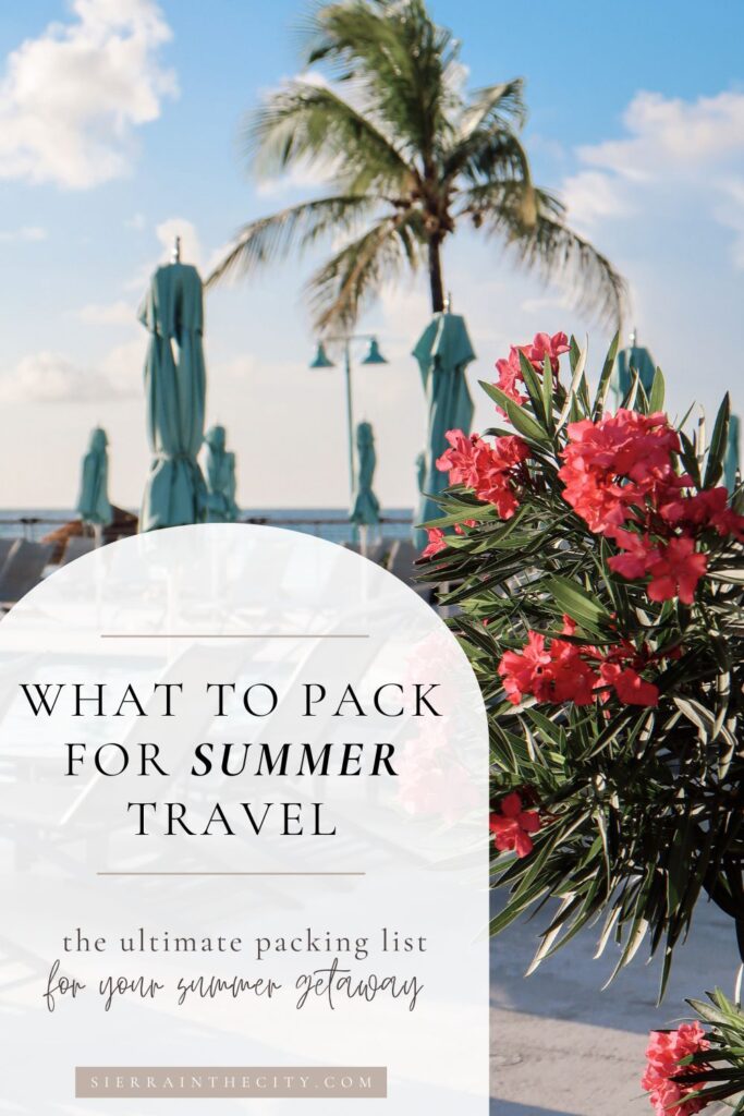 what to pack for summer travel what to pack for summer travel